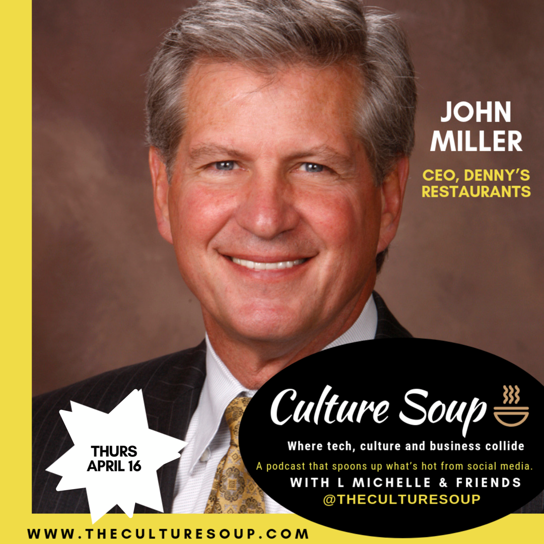 Ep 25: Serving Up Culture in a Digital World with John Miller, CEO of Denny’s Restaurants