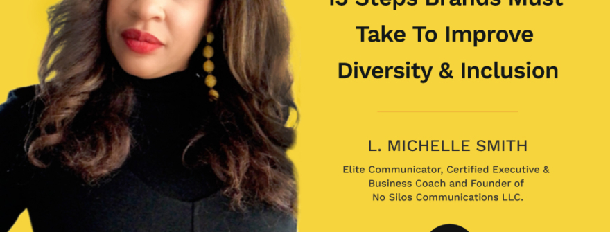 13 Steps Brands Must Take To Improve Diversity & Inclusion