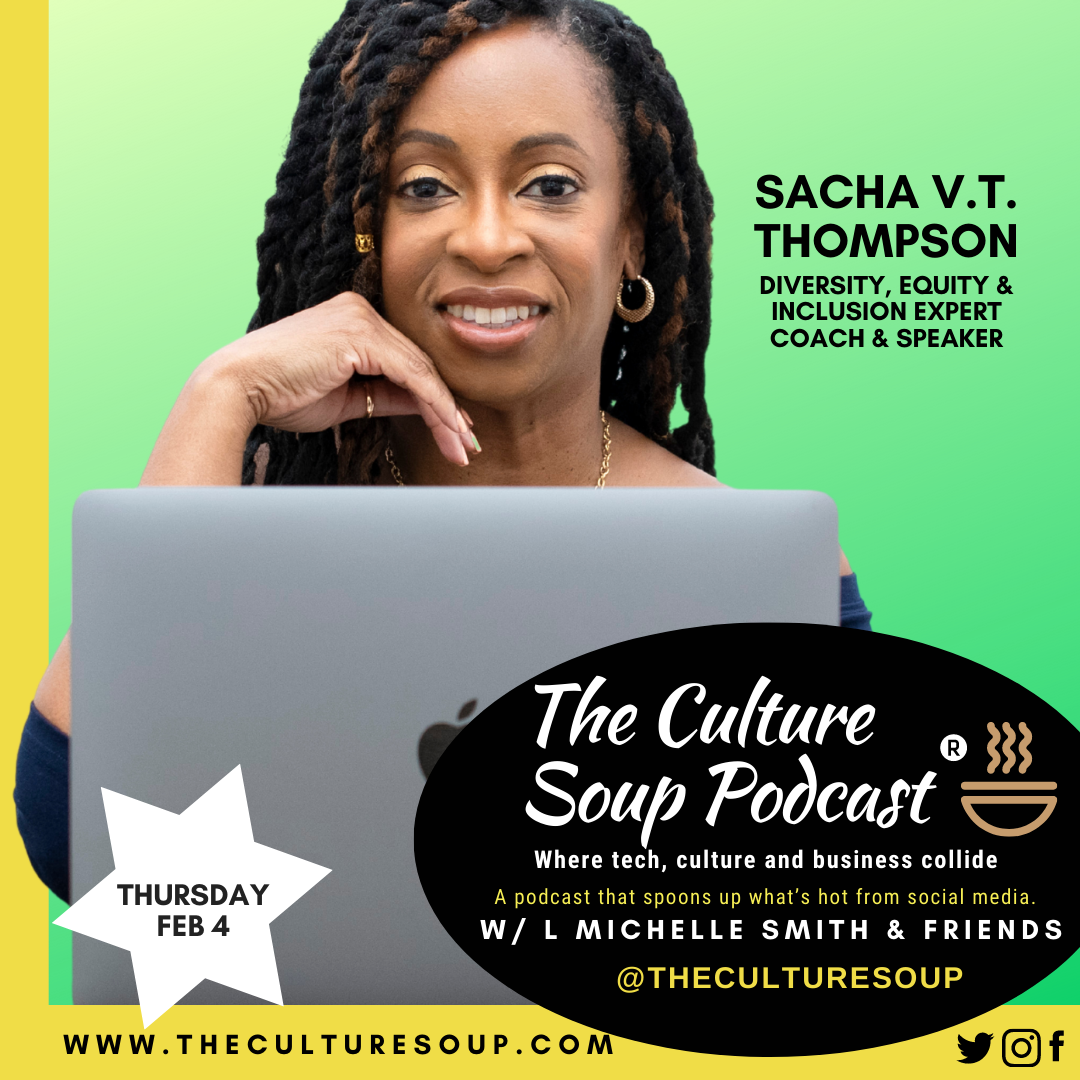 The Culture Soup Podcast: Ep 130: Black History Hit Different with Sacha Thompson