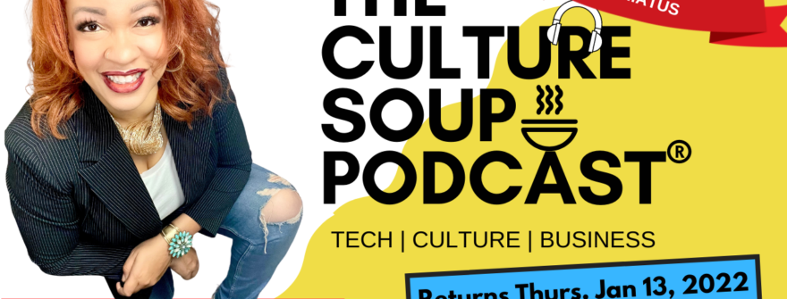 The Culture Soup Podcast®: Out of Office