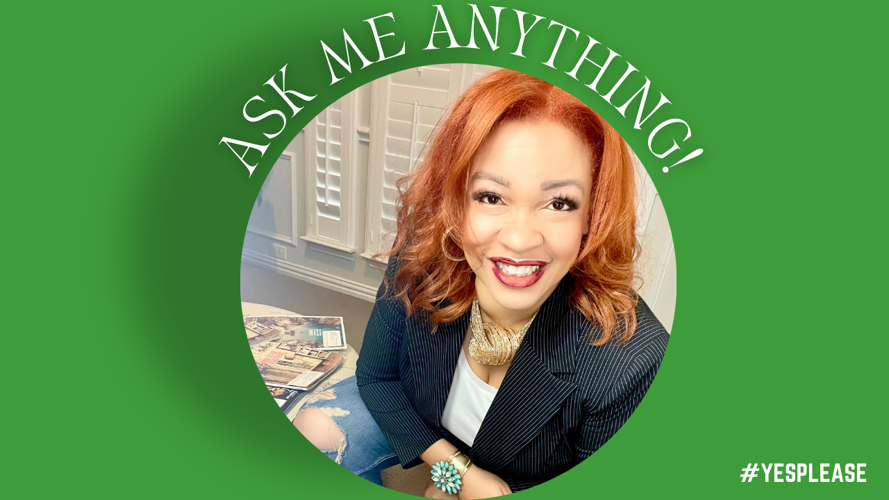 Coach L. Michelle says: “Yes, Please! Ask me anything!”
