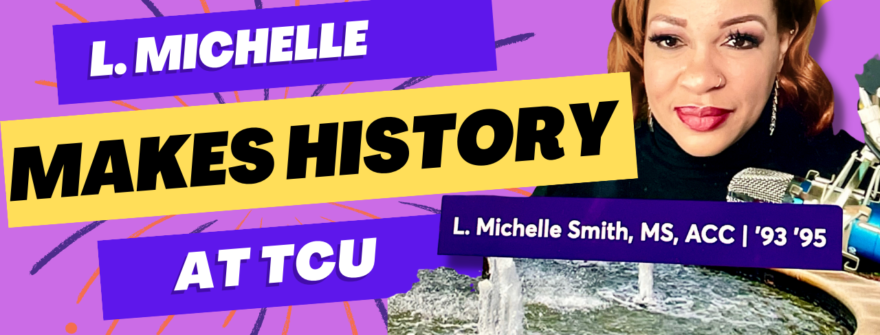 Coach L Michelle Made History at TCU at 19 Years Old