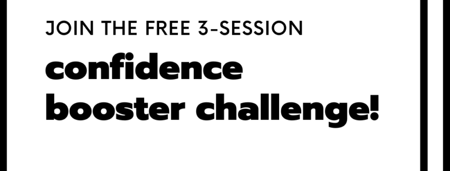 Take the 3-Day Confidence Booster Challenge with Coach L. !