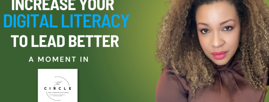 How to increase your digital literacy to lead better